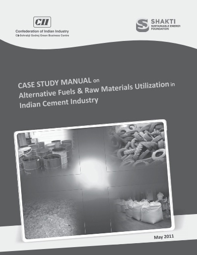 Case study on Alternate Fuel and Raw material Utilization in the Indian Cement Industry