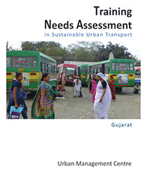 Training Needs Assessment in Sustainable Urban Transport: Gujarat
