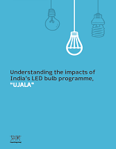 Understanding the Impacts of India’s LED Bulb Programme: The Unnat Jyoti by Affordable LEDs for All (UJALA)
