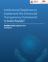 Institutional Readiness to Implement the Enhanced Transparency Framework: Is India Ready?